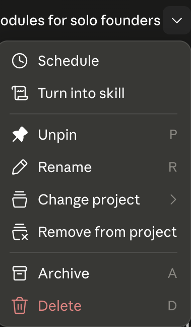 The menu on an open task, showing Schedule and Turn into skill above Unpin, Rename, Change project, Remove from project, Archive and Delete
